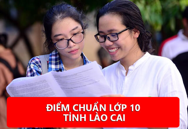 Diem-chuan-thi-vao-lop-10-tinh-Lao-Cai-nam-2022