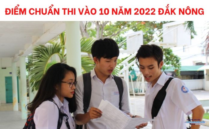 diem-chuan-thi-vao-10-nam-2022-dak-nong