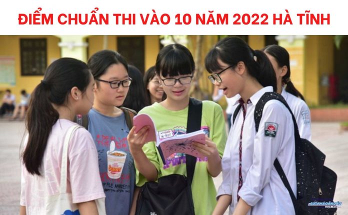 diem-chuan-thi-vao-10-nam-2022-ha-tinh