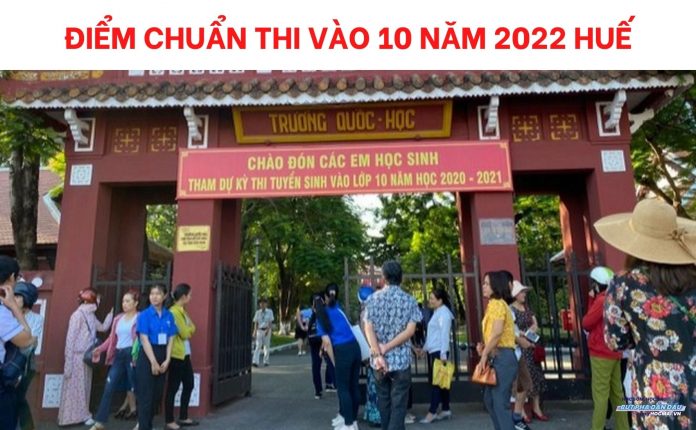 diem-chuan-thi-vao-10-nam-2022-hue