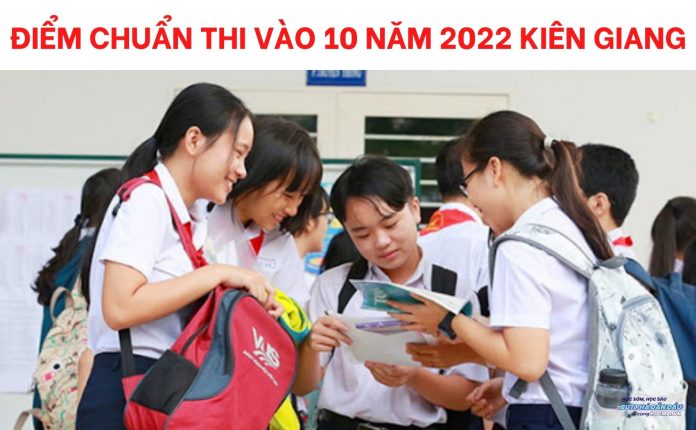 diem-chuan-thi-vao-10-nam-2022-kien-giang