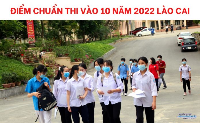 diem-chuan-thi-vao-10-nam-2022-lao-cai