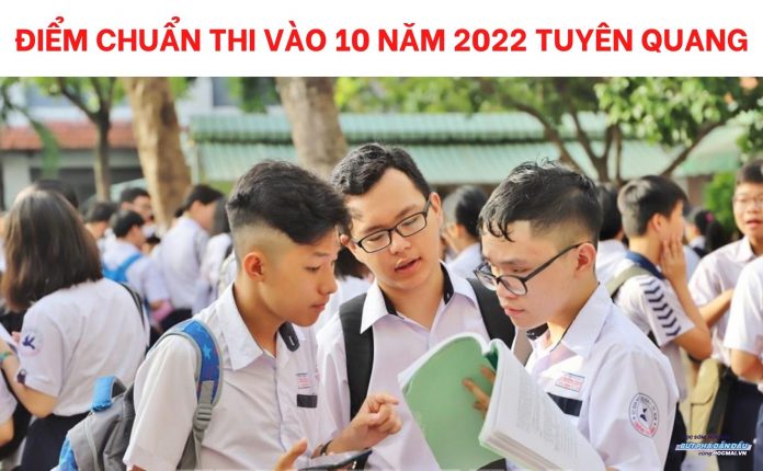 diem-chuan-thi-vao-10-nam-2022-tuyen-quang