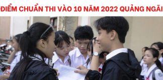 diem-chuan-thi-vao-lop-10-2022-quang-ngai