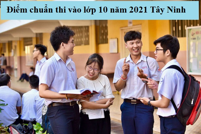 diem-chuan-thi-vao-lop-10-2022-tay-ninh