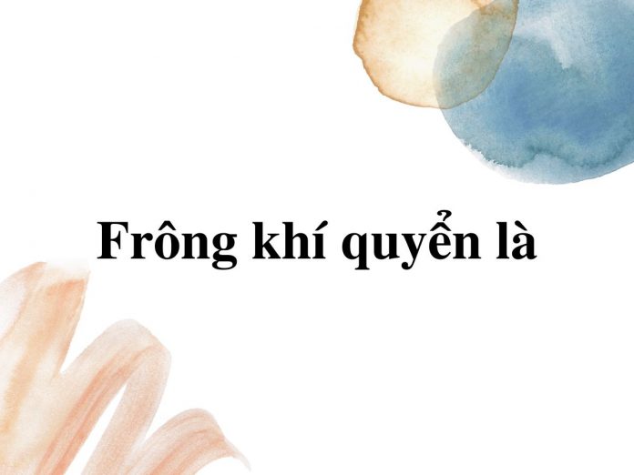 frong-khi-quyen-la