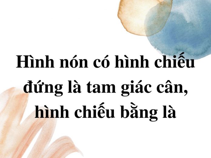 hinh-non-co-chieu-dung-la-tam-giac-can-con-hinh-chieu-bang-la-hinh