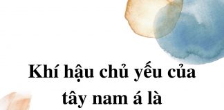 khi-hau-chu-yeu-cua-khu-vua-tay-nam-a-la