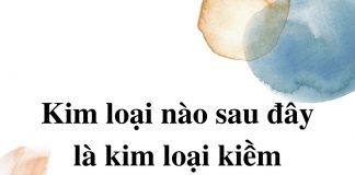 kim-loai-nao-sau-dau-la-kim-loai-kiem