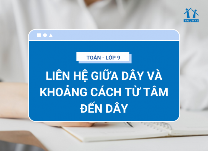 lien-he-giua-day-va-khoang-cach-tu-tam-den-day