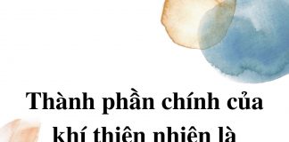 thanh-phan-chinh-cua-khi-thien-nhien-la