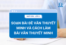 soan-bai-de-van-thuyet-minh-va-cach-lam-bai-van-thuyet-minh