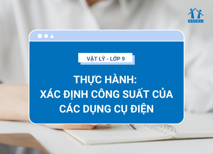 thuc-hanh-xac-dinh-cong-suat-cua-cac-dung-cu-dien