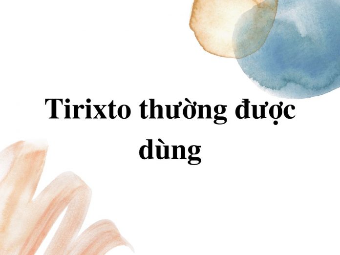 tirixto-thuong-duoc-dung