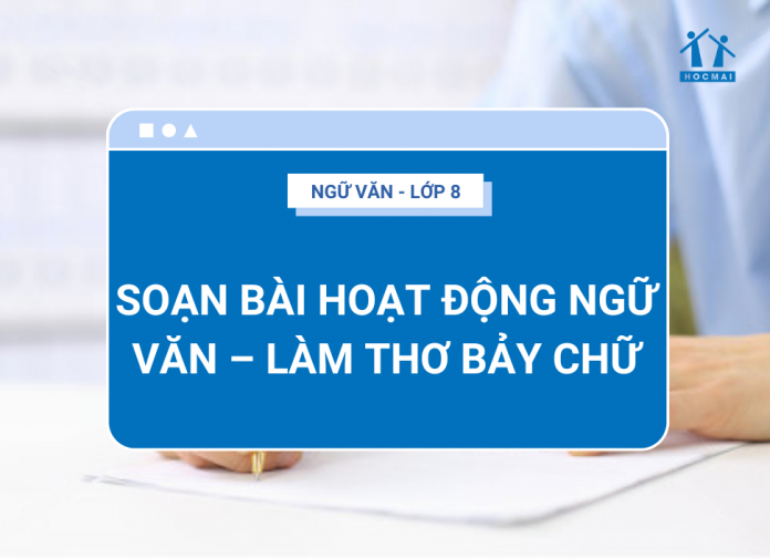 soan-bai-hoat-dong-ngu-van-lam-tho-bay-chu