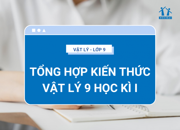 tong-hop-kien-thuc-vat-ly-9-hoc-ki-i